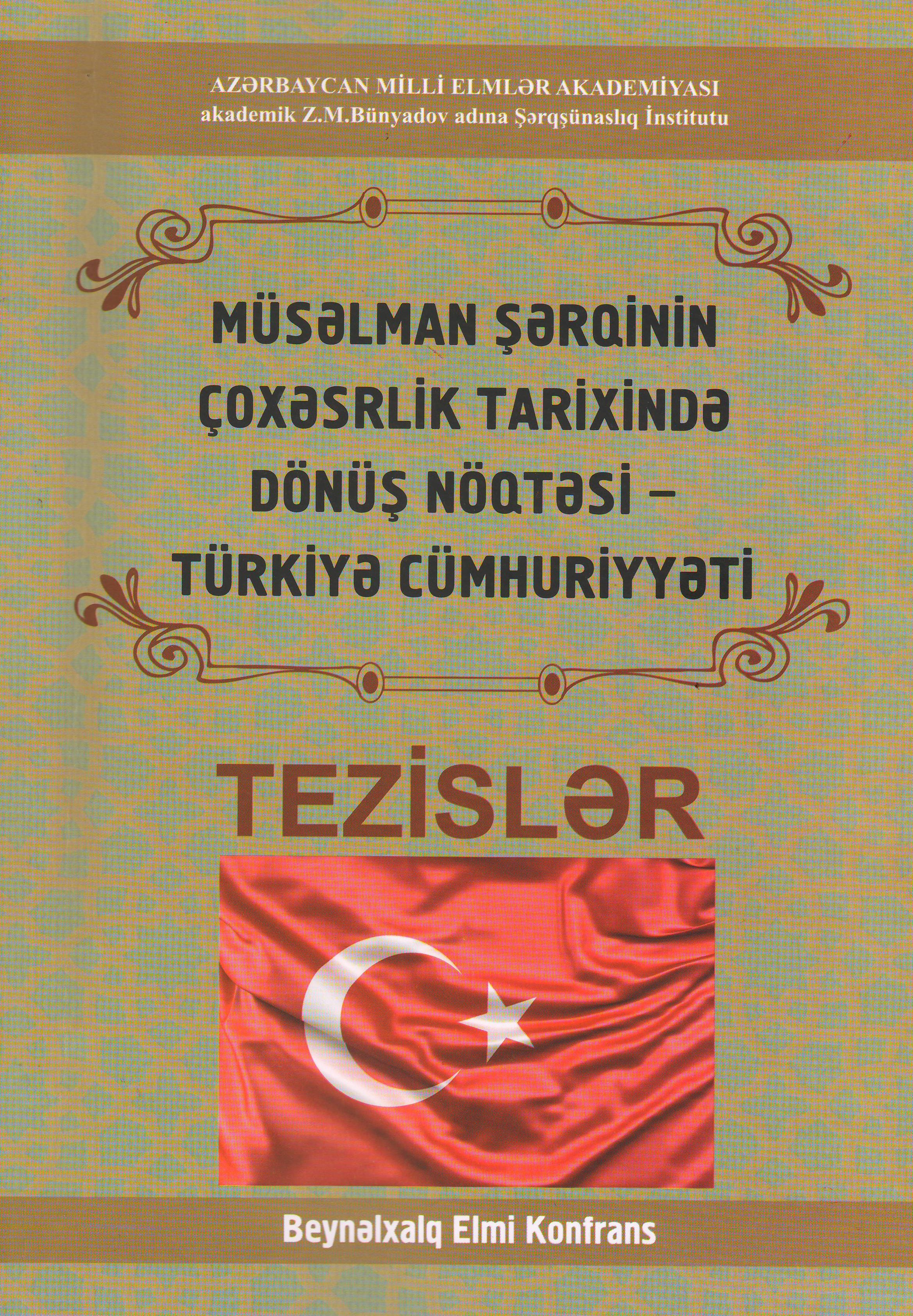 “Müsəlman Şərqinin çoxəsrlik tarixində dönüş nöqtəsi – Türki...