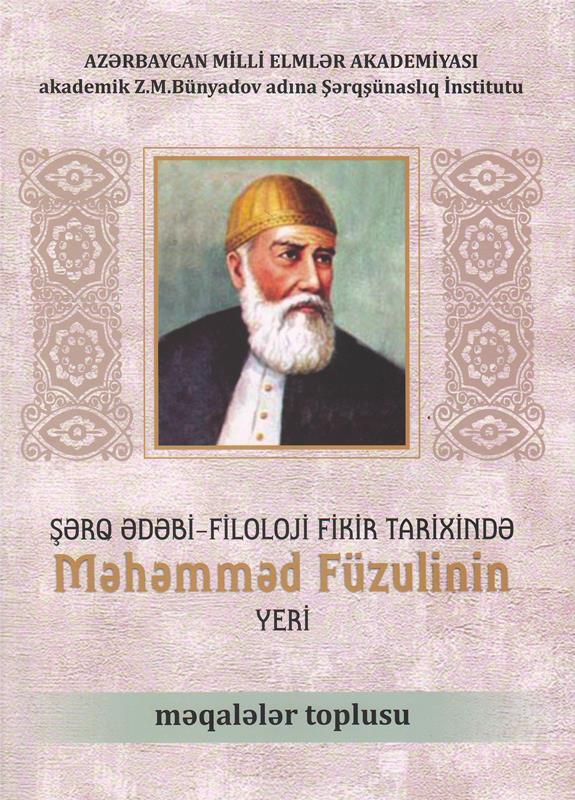 “Şərq ədəbi-filoloji fikir tarixində Məhəmməd Füzulinin yeri...